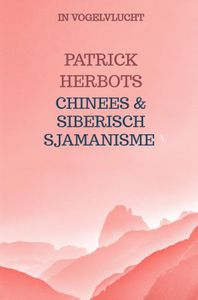 CHINEES & SIBERISCH SJAMANISME door PATRICK HERBOTS