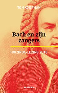 Bach en zijn zangers door Ton Koopman