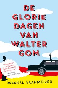 De gloriedagen van Walter Gom door Marcel Vaarmeijer