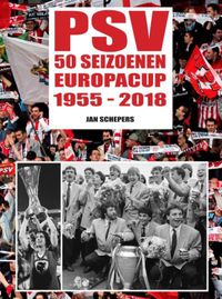 PSV 50 seizoenen Europacup door Jan Schepers