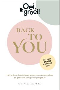 Oei, ik groei! Back To You door Ellen Langendam & Xaviera Plooij & Laurens Mischner inkijkexemplaar