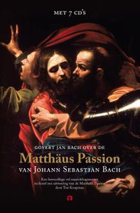 Matthäus Passion - Hernieuwde uitgave, nieuw formaat, met 3 extra cd's met de uitvoering van de Matthäus Passion door Ton Koopman (1992) door Govert Jan Bach
