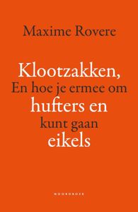 Klootzakken, hufters en eikels door Maxime Rovere