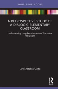 A Retrospective Study of a Dialogic Elementary Classroom