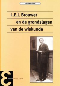 Epsilon uitgaven: L.E.J. Brouwer en de grondslagen van de wiskunde