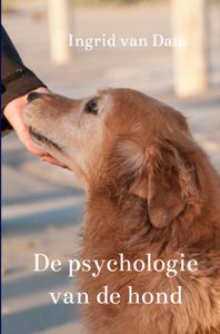 De psychologie van de hond door Ingrid Van Dam