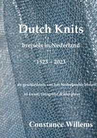 Dutch Knits: Breisels in Nederland, 1523-2023 door Constance Willems