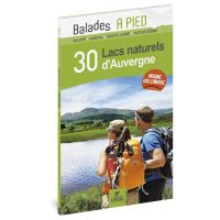 Auvergne 30 lacs naturels plus beaux lacs à pied
