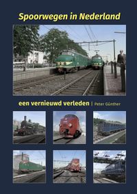 Spoorwegen in Nederland een vernieuwd verleden