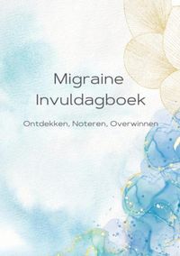 Migraine Dagboek door Alexandra Wit
