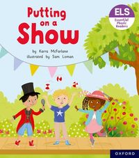 Essential Letters and Sounds: Essential Phonic Readers: Oxford Reading Level 5: Putting on a Show