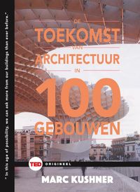 TED-boeken: De toekomst van architectuur in 100 gebouwen
