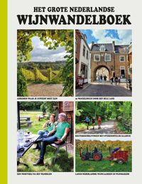 Het Grote Nederlandse Wijnwandelboek door Guido Derksen
