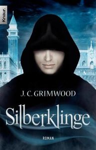Grimwood, J: Schatten von Venedig 1/Silberklinge
