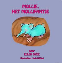 Mollie, het molliefantje door Ellen Spee & Linda Udding