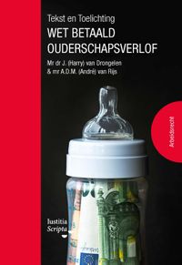 Tekst en Toelichting Wet betaald ouderschapsverlof door André van Rijs & Harry van Drongelen inkijkexemplaar