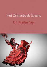 Het Zinnenboek Spaans door Dr. Martin Nuij