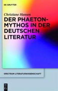 Transformationen Des Phaethon-Mythos in Der Deutschen Literatur