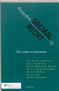 Monografieen sociaal recht: De zieke werknemer