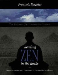 Reading Zen in the Rocks - The Japanese Dry Landscape Garden