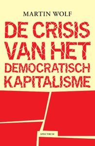 De crisis van het democratisch kapitalisme door Martin Wolf