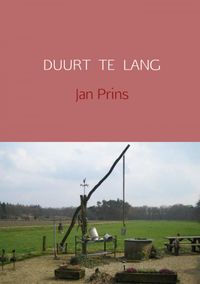 DUURT TE LANG door Jan Prins