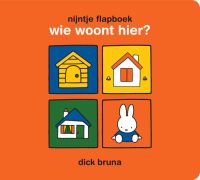 nijntje flapboek, wie woont hier? door Dick Bruna