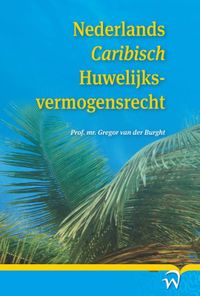 Nederlands Caribisch Recht: Nederlands Caribisch Huwelijksvermogensrecht