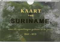 naar de opmetingen gedaan in de jaren 1860-1879 : 10 kaartbladen gevouwen in een kunstlederen foedraal: Kaart van Suriname Facsimile editie