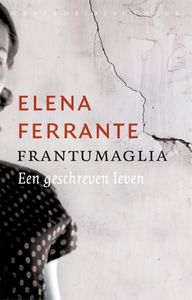 Frantumaglia door Elena Ferrante
