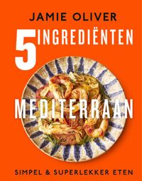 5 Ingrediënten Mediterraan door Jamie Oliver
