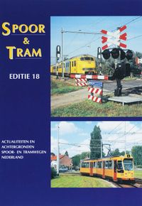 actualiteiten en aachtergronden spoor-en tramwegen Nederland 2006: Spoor & Tram 18