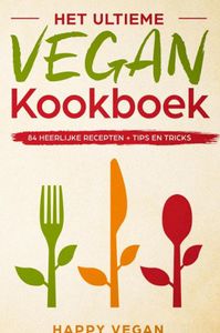 Het ultieme vegan kookboek, door Happy Vegan