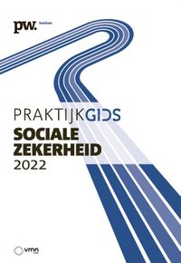 Praktijkgids Sociale Zekerheid 2022 door D. IJlst & C.W.G.M. Dekkers & P. Weijmans & R.J. van Woerden & A.H. Rebel