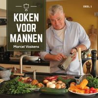 Koken voor mannen door Marcel Voskens