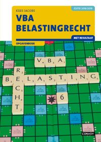 VBA Belastingrecht met resultaat 2018/2019 Opgavenboek