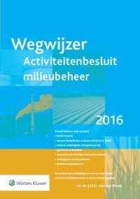 Wegwijzer: Activiteitenbesluit milieubeheer 2016