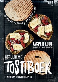 Het ultieme tostiboek door Jasper Kool
