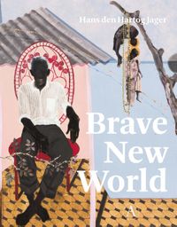 Brave New World door Hans den Hartog Jager