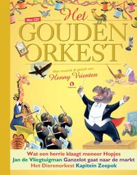 De Gouden Prentenboeken: Het Gouden Orkest, met muziek en soundscape van Henny Vrienten, voorleesboek met cd