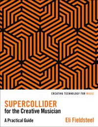 SuperCollider for the Creative Musician