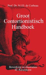 Groot Contortionistisch Handboek door N.I.D de Corbeau & M. Ravenhorst