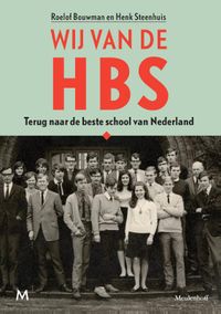 Wij van de hbs door Henk Steenhuis & Roelof Bouwman