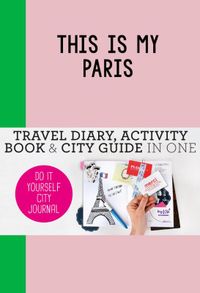 Do-It-Yourself City Journal: This is my Paris