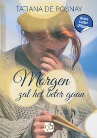 Morgen zal het beter gaan - Grote Letter Uitgave