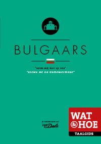 Wat & Hoe taalgids: Bulgaars