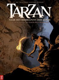 Tarzan 2: Naar het middelpunt der aarde door Rob De La Torre & Christophe Bec & Stefano Raffaele