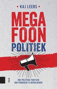 Megafoonpolitiek door Kaj Leers