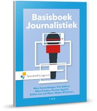 Basisboek Journalistiek door Gonnie Eggink & Nico Kussendrager & Malou Willemars & Aline Douma & Esther van der Meer & Piet Bakker