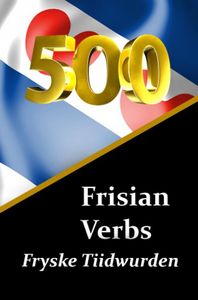 500 Frisian Verbs | Fryske Tiidwurden door Auke de Haan